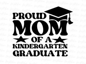 Proud Mom of Kindergarten Grad PNG Sublimation Design