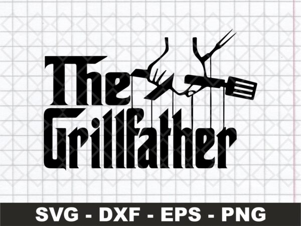 The Grillfather Dad Father's Day cookout father svg