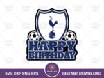 Tottenham Hotspur Birthday Cake Topper Design Download, PNG Printable, Vector