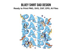 bluey shirt dad design svg, vector, bluey DIY png file