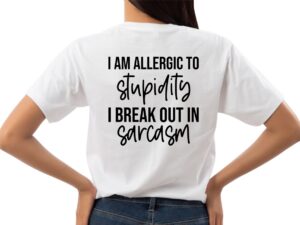 sarcasm svg, I am allergic to stupidity svg cricut