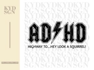 ADHD Highway to Hey Look Squirrel! SVG Cricut