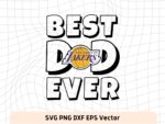 Best Dad Ever Los Angeles Lakers NBA Team SVG, Los Angeles Lakers Shirt Design