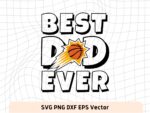 Best Dad Ever Phoenix Suns NBA Team SVG, Phoenix Suns Shirt Design