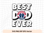 Best Dad Ever Washington Wizards NBA Team SVG, Washington Wizards Shirt Design