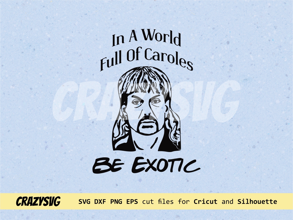 In A World Full Of Caroles Be Exotic SVG | Vectorency