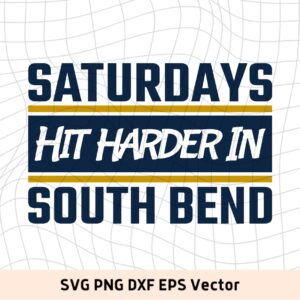 Saturdays Hit Harder in South Bend SVG