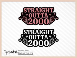 Straight Outta 2000 Birthday Shirt Design Vector Download PNG SVG