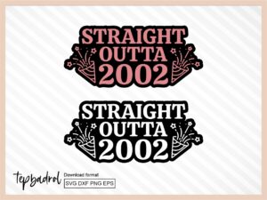 Straight Outta 2002 Birthday Shirt Design Vector Download PNG SVG