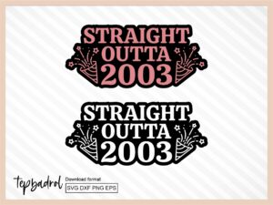 Straight Outta 2003 Birthday Shirt Design Vector Download PNG SVG