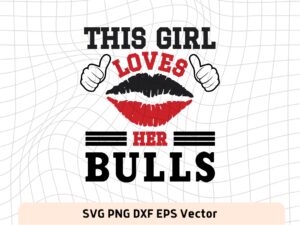 This Girl Love Bulls SVG Vector PNG, Bulls T-Shirt Design Ideas for Girl Download