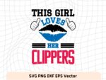 This Girl Love Clippers SVG Vector PNG, Clippers T-Shirt Design Ideas for Girl Download