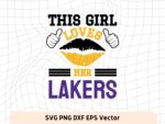 This Girl Love Lakers SVG Vector PNG, Lakers T-Shirt Design Ideas for Girl Download