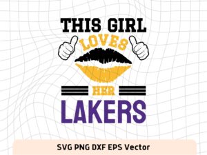 This Girl Love Lakers SVG Vector PNG, Lakers T-Shirt Design Ideas for Girl Download