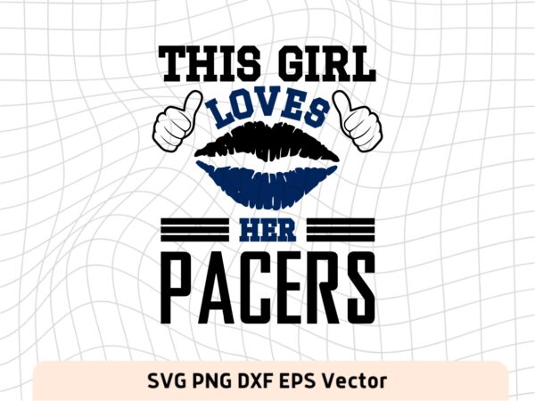 This Girl Love Pacers SVG Vector PNG, Pacers T-Shirt Design Ideas for Girl Download