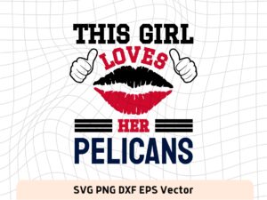 This Girl Love Pelicans SVG Vector PNG, Pelicans T-Shirt Design Ideas for Girl Download