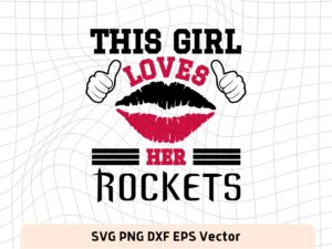 This Girl Love Rockets SVG Vector PNG, Rockets T-Shirt Design Ideas for Girl Download