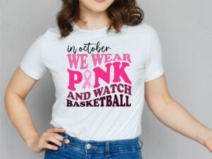 in October we wear pink and watch Basketball