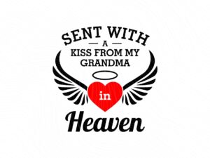 sent with a kiss from my grandma in heaven svg cricut