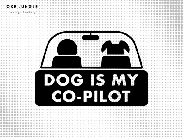 Dog Is My Co-Pilot Pet SVG