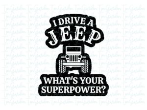 I Drive a Jeep. What's Your Superpower