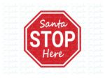 Santa Stop Here Sign Printable, PNG, EPS, Christmas Decoration file