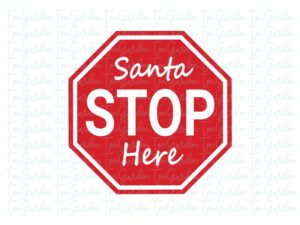 Santa Stop Here Sign Printable, PNG, EPS, Christmas Decoration file