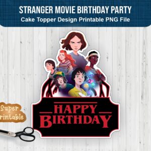 Stranger Movie Birthday Party Decorations Supplies Cake Topper Printable