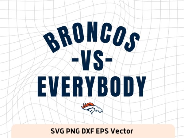 Broncos vs everybody svg