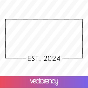 Est 2024 Template SVG Cricut