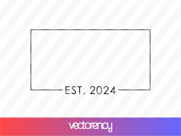 Est 2024 Template SVG Cricut