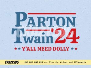 Parton Twain 2024 SVG Cricut