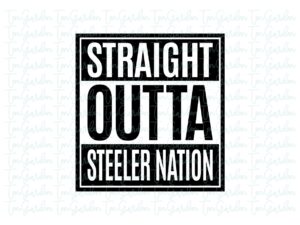 Straight Outta Steeler Nation svg