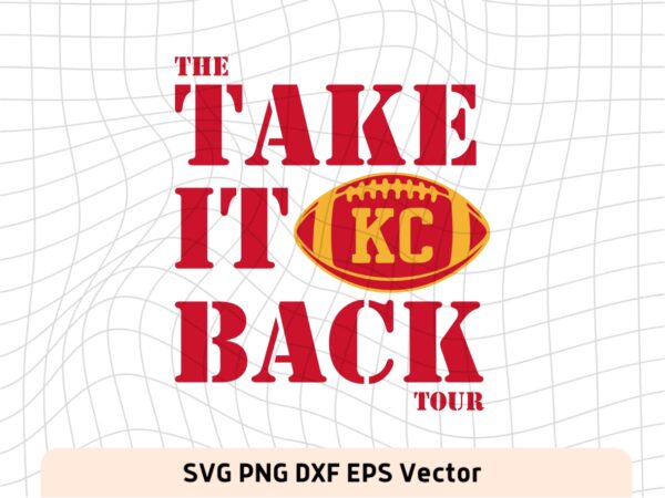 Take It Back SVG, Kansas Chiefs Design PNG