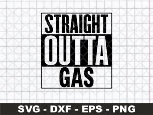 straight outta gas broke svg