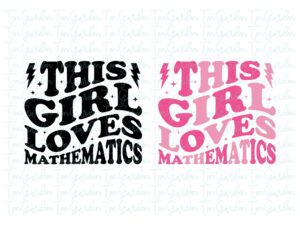 this girl loves Mathematics SVG