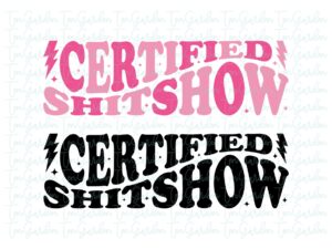Certified Shitshow SVG Cricut T-Shirt Design PNG, EPS