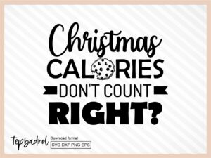 Christmas Calories Don't Count, Right