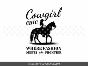 Cowgirl Chic Where Fashion Meets the Frontier, Cowgirl T-Shirt Design SVG PNG EPS DXF