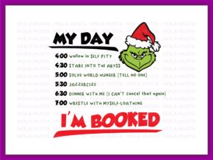 Grinch Cricut I am Booked SVG Image List My day