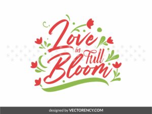 Love in Full Bloom SVG, Valentines Day Design Cricut