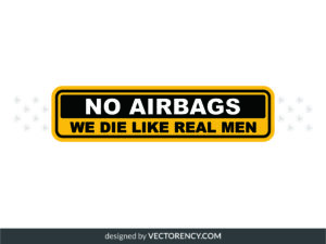 No Airbags, We die Like Real Men SVG Decals Sticker Design