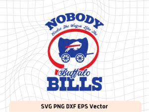 Nobody Circles The Wagon Like The Buffalo Bills SVG