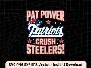 Pats Power! Patriots Crush Steelers SVG Design, Patriots win over Steelers SVG eps