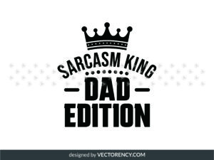 Sarcasm King, Dad Edition SVG