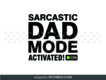 Sarcastic Dad Mode ON SVG, Activated On Clipart, Sarcastic SVG