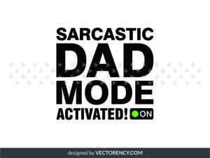 Sarcastic Dad Mode ON SVG, Activated On Clipart, Sarcastic SVG