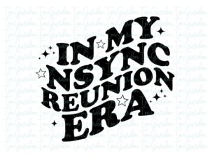 In My Nsync Reunion Era SVG