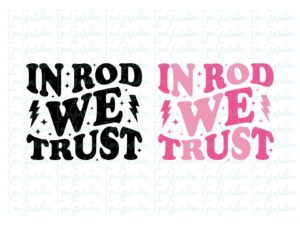 In Rod We Trust SVG, Wavy Font PNG