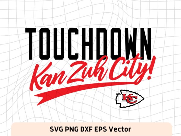 Kan Zuh City Touchdown Kansas City SVG